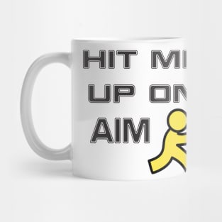 Hit me up on AIM Mug